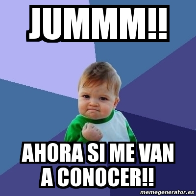 Meme Bebe Exitoso Jummm Ahora Si Me Van A Conocer 11724981