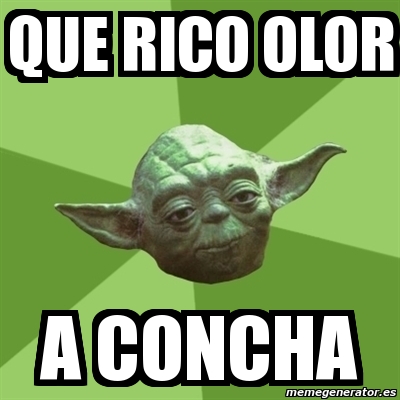 Meme Yoda QUE RICO OLOR A CONCHA 12279918