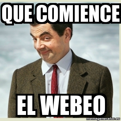 Meme Mr Bean Que Comience El Webeo