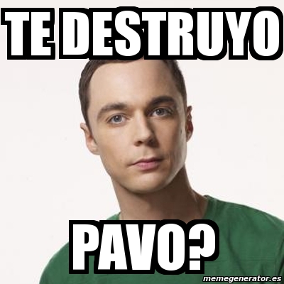 Meme Sheldon Cooper Te Destruyo Pavo 12378210