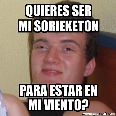 Meme Stoner Stanley Quieres Ser Mi Sorieketon Para Estar En Mi Viento