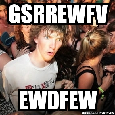 Meme Sudden Realization Ralph Gsrrewfv Ewdfew