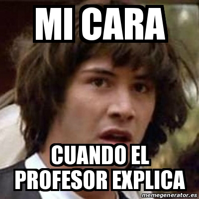 Meme Keanu Reeves Mi Cara Cuando El Profesor Explica 13434781