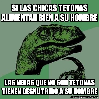 Meme Filosoraptor Si Las Chicas Tetonas Alimentan Bien A Su Hombre