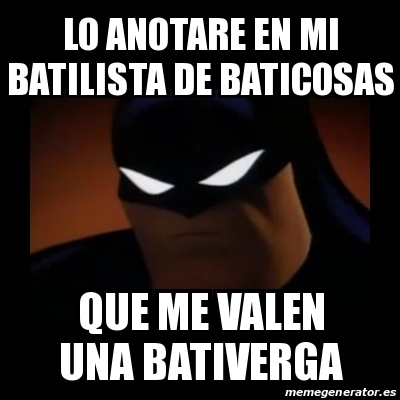 Meme Disapproving Batman Lo Anotare En Mi Batilista De Baticosas Que