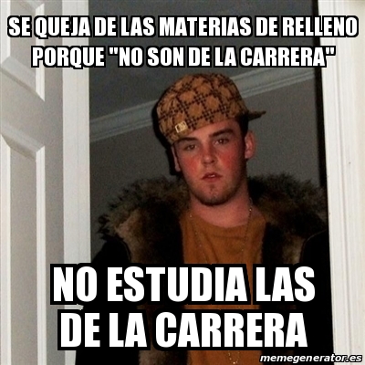 Meme Scumbag Steve Se Queja De Las Materias De Relleno Porque No Son