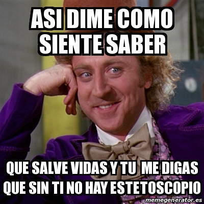 Meme Willy Wonka Asi Dime Como Siente Saber Que Salve Vidas Y Tu Me