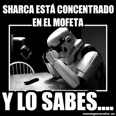 Meme Sad Trooper Sharca Est Concentrado En El Mofeta Y Lo Sabes