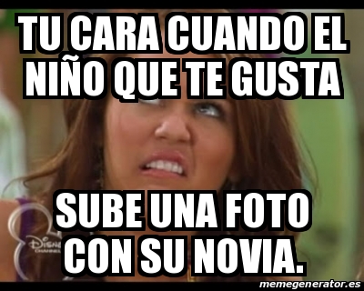 Meme Personalizado Tu cara cuando el niÃo que te gusta sube una foto