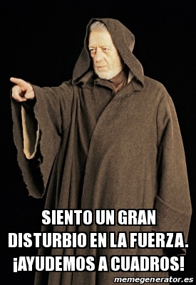 Meme Personalizado Siento Un Gran Disturbio En La Fuerza Ayudemos