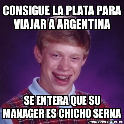 Meme Bad Luck Brian Consigue La Plata Para Viajar A Argentina Se