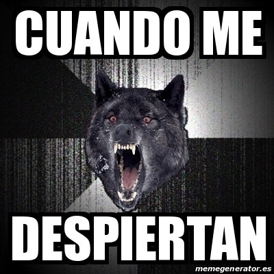 Meme Insanity Wolf Cuando Me Despiertan