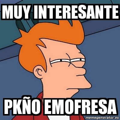 Meme Futurama Fry muy interesante pkÃo emofresa 16805212