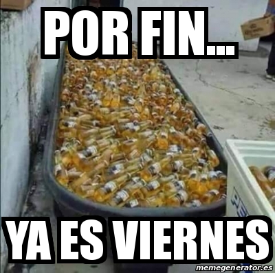 Meme Personalizado Por Fin Ya Es Viernes