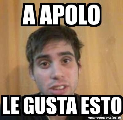 Meme Personalizado A Apolo Le Gusta Esto