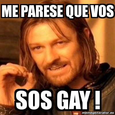 Meme Boromir ME PARESE QUe VOS SOS GAY 17151432