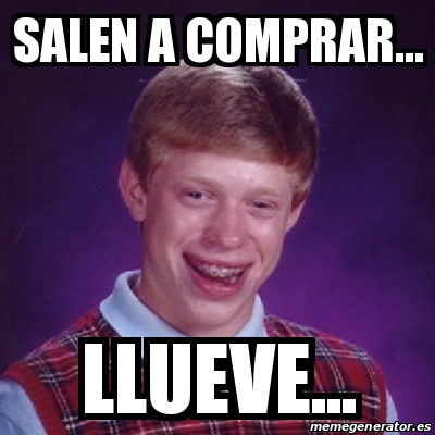 Meme Bad Luck Brian Salen A Comprar Llueve