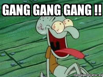 Meme Personalizado Gang Gang Gang 17248212