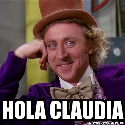 Meme Willy Wonka Hola Claudia