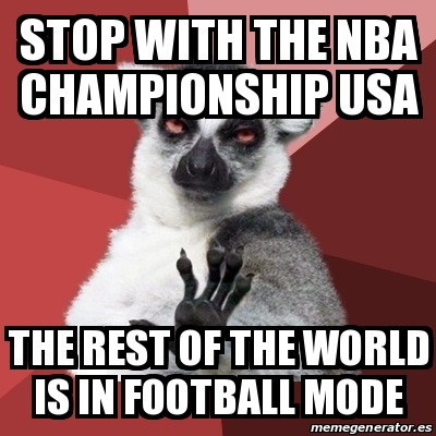 Meme Chill Out Lemur - Stop with the NBA championship USA ...