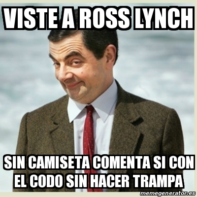 Meme Mr Bean Viste A Ross Lynch Sin Camiseta Comenta Si Con El Codo