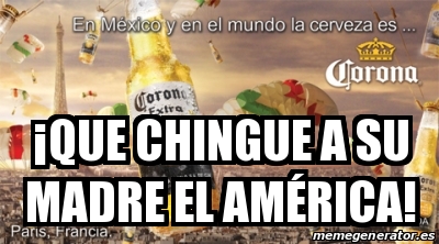 Meme Personalizado Que chingue a su madre el América 17664604