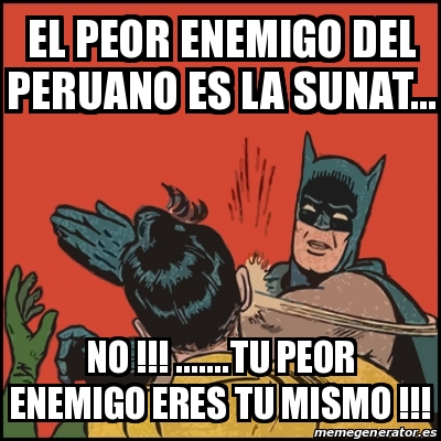 Meme Batman Slaps Robin El Peor Enemigo Del Peruano Es La Sunat No