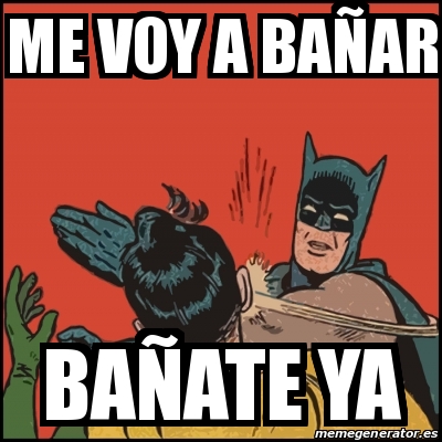 Meme Batman Slaps Robin Me Voy A Ba Ar Ba Ate Ya