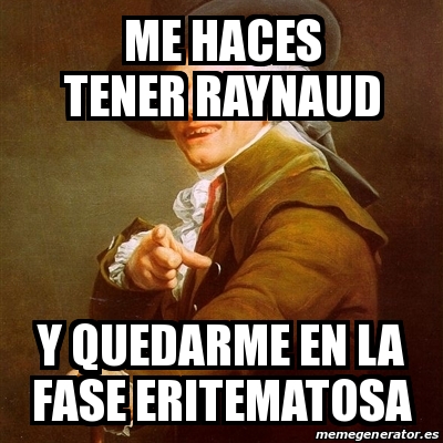 Meme Joseph Ducreux Me Haces Tener Raynaud Y Quedarme En La Fase