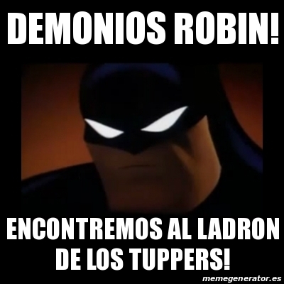 Meme Disapproving Batman Demonios Robin Encontremos Al Ladron De Los