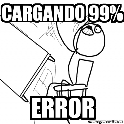 Meme Desk Flip Rage Guy Cargando Error