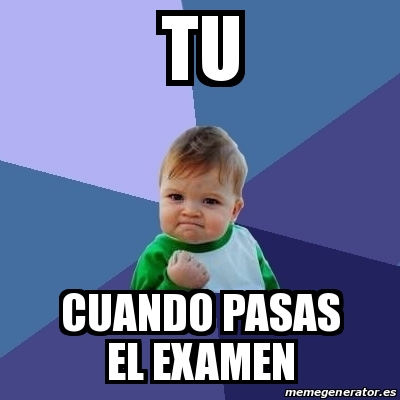 Meme Bebe Exitoso Tu Cuando Pasas El Examen