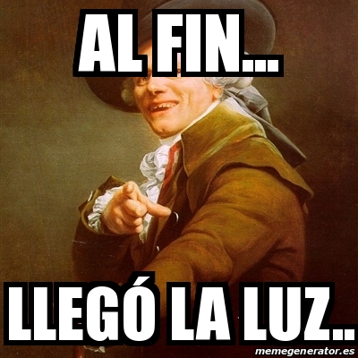 Meme Joseph Ducreux Al Fin Lleg La Luz