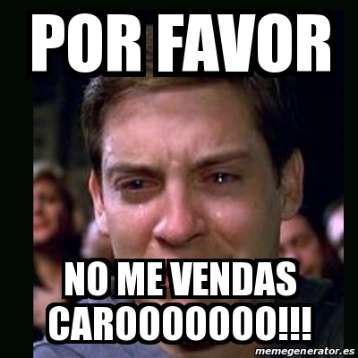 Meme Crying Peter Parker Por Favor No Me Vendas Carooooooo