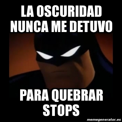 Meme Disapproving Batman La Oscuridad Nunca Me Detuvo Para Quebrar