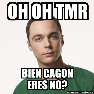 Meme Sheldon Cooper Oh Oh Tmr Bien Cagon Eres No 18885606