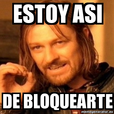 Meme Boromir Estoy Asi De Bloquearte