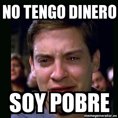 Meme Crying Peter Parker No Tengo Dinero Soy Pobre