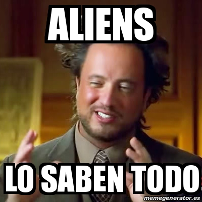 Meme Ancient Aliens Aliens Lo Saben Todo