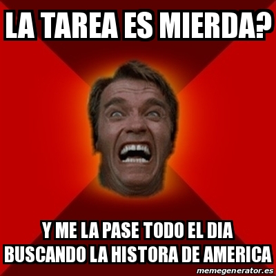 Meme Arnold La Tarea Es Mierda Y Me La Pase Todo El Dia Buscando La