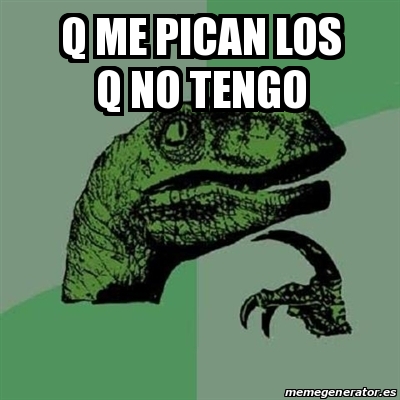 Meme Filosoraptor Q Me Pican Los Q No Tengo