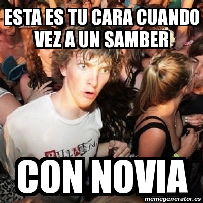 Meme Sudden Realization Ralph Esta Es Tu Cara Cuando Vez A Un Samber