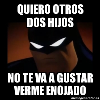 Meme Disapproving Batman Quiero Otros Dos Hijos No Te Va A Gustar