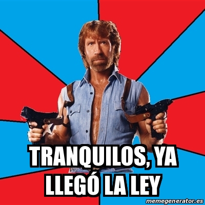 Meme Chuck Norris Tranquilos Ya Lleg La Ley