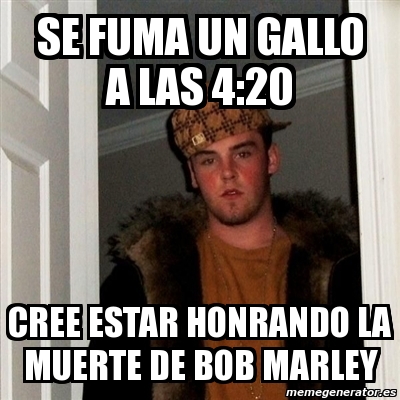 Meme Scumbag Steve Se Fuma Un Gallo A Las Cree Estar Honrando La