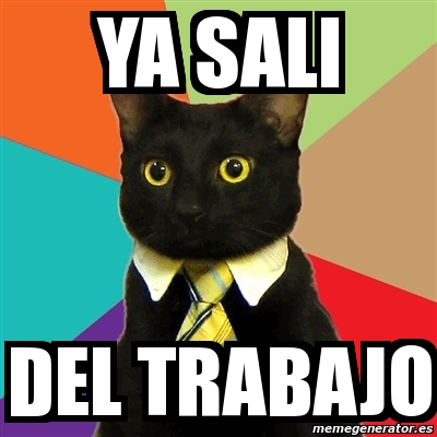 Meme Business Cat Ya Sali Del Trabajo