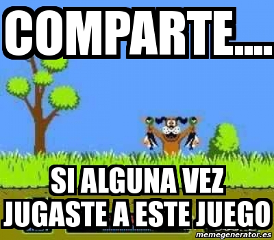 Meme Personalizado Comparte Si Alguna Vez Jugaste A Este Juego