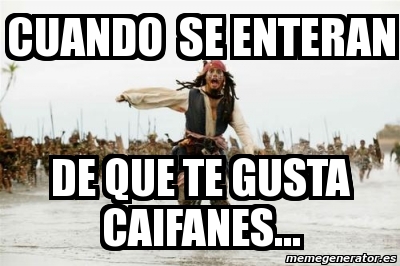 Meme Personalizado Cuando Se Enteran De Que Te Gusta Caifanes