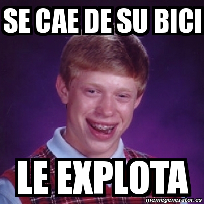 Meme Bad Luck Brian Se Cae De Su Bici Le Explota