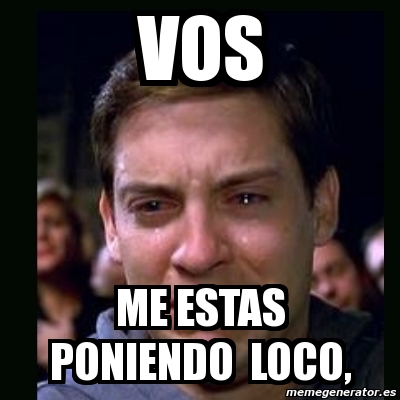 Meme Crying Peter Parker Vos Me Estas Poniendo Loco